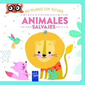 ANIMALES SALVAJES. TEXTURAS | 9788408284741 | YOYO | Llibreria La Font de Mimir - Llibreria online Barcelona - Comprar llibres català i castellà