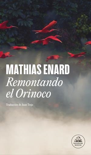 REMONTANDO EL ORINOCO | 9788439740223 | ENARD, MATHIAS | Llibreria La Font de Mimir - Llibreria online Barcelona - Comprar llibres català i castellà