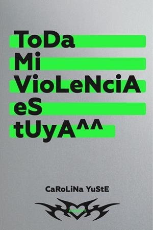 TODA MI VIOLENCIA ES TUYA | 9788418690600 | YUSTE, CAROLINA | Llibreria La Font de Mimir - Llibreria online Barcelona - Comprar llibres català i castellà