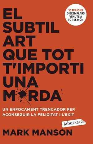 EL SUBTIL ART QUE TOT T'IMPORTI UNA MERDA | 9788419971616 | MANSON, MARK | Llibreria La Font de Mimir - Llibreria online Barcelona - Comprar llibres català i castellà