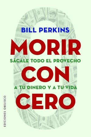 MORIR CON CERO | 9788491118749 | PERKINS, BILL | Llibreria La Font de Mimir - Llibreria online Barcelona - Comprar llibres català i castellà