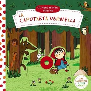 ELS MEUS PRIMERS CLÀSSICS. LA CAPUTXETA VERMELLA | 9788413491141 | VARIOS AUTORES | Llibreria La Font de Mimir - Llibreria online Barcelona - Comprar llibres català i castellà