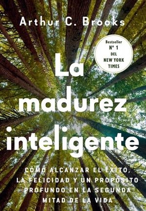 LA MADUREZ INTELIGENTE | 9788412788976 | BROOKS, ARTHUR C. | Llibreria La Font de Mimir - Llibreria online Barcelona - Comprar llibres català i castellà