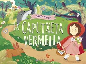 LA CAPUTXETA VERMELLA. CONTE POP-UP | 9788413899893 | GUNAWAN, NADIA | Llibreria La Font de Mimir - Llibreria online Barcelona - Comprar llibres català i castellà