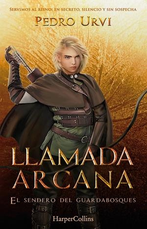 LLAMADA ARCANA (EL SENDERO DEL GUARDABOSQUES, LIBRO 13) | 9788410643611 | URVI, PEDRO | Llibreria La Font de Mimir - Llibreria online Barcelona - Comprar llibres català i castellà