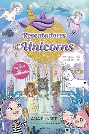 RESCATADORES D'UNICORNS 7 - VIATGE AL PAÍS DE LES NIMFES | 9788410395176 | PUNSET, ANA | Llibreria La Font de Mimir - Llibreria online Barcelona - Comprar llibres català i castellà