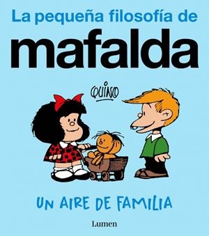 UN AIRE DE FAMILIA (LA PEQUEÑA FILOSOFÍA DE MAFALDA) | 9788426432995 | QUINO | Llibreria La Font de Mimir - Llibreria online Barcelona - Comprar llibres català i castellà