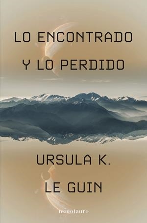LO ENCONTRADO Y LO PERDIDO | 9788445019832 | LE GUIN, URSULA K. | Llibreria La Font de Mimir - Llibreria online Barcelona - Comprar llibres català i castellà