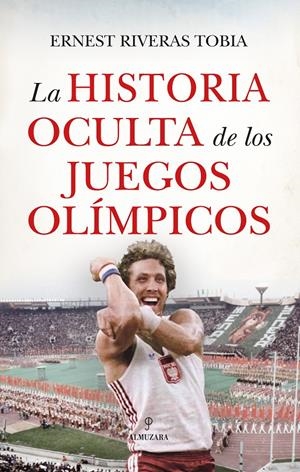 LA HISTORIA OCULTA DE LOS JUEGOS OLÍMPICOS | 9788410527812 | ERNEST RIVERAS TOBIA | Llibreria La Font de Mimir - Llibreria online Barcelona - Comprar llibres català i castellà