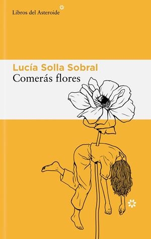 COMERÁS FLORES | 9788410178595 | SOLLA SOBRAL, LUCÍA | Llibreria La Font de Mimir - Llibreria online Barcelona - Comprar llibres català i castellà
