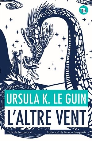 L'ALTRE VENT (INDÒMITA) | 9788419206039 | LE GUIN, URSULA K. | Llibreria La Font de Mimir - Llibreria online Barcelona - Comprar llibres català i castellà