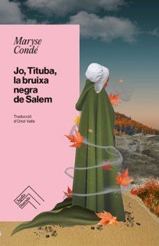 JO, TITUBA, LA BRUIXA NEGRA DE SALEM | 9788419515261 | CONDE, MARYSE | Llibreria La Font de Mimir - Llibreria online Barcelona - Comprar llibres català i castellà