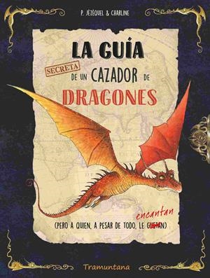 LA GUÍA SECRETA DE UN CAZADOR DE DRAGONES | 9788419829429 | JÉZÉQUEL, PATRICK | Llibreria La Font de Mimir - Llibreria online Barcelona - Comprar llibres català i castellà