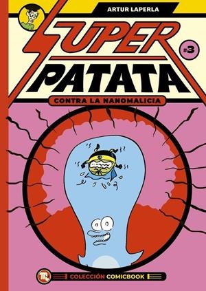 SUPERPATATA CONTRA LA NANOMALICIA EPISODIO 3 | 9788413715490 | LAPERLA,ARTUR | Llibreria La Font de Mimir - Llibreria online Barcelona - Comprar llibres català i castellà