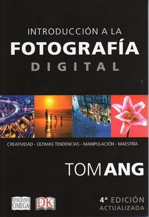 INTRODUCCIÓN A LA FOTOGRAFÍA DIGITAL | 9788428216081 | ANG, TOM | Llibreria La Font de Mimir - Llibreria online Barcelona - Comprar llibres català i castellà