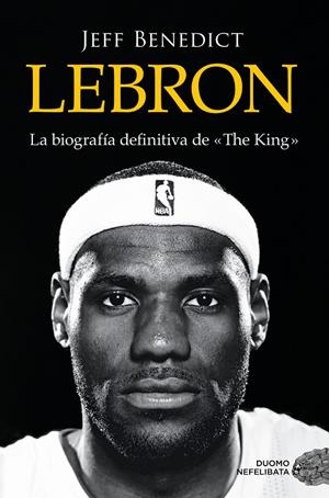 LEBRON | 9788419834102 | BENEDICT, JEFF | Llibreria La Font de Mimir - Llibreria online Barcelona - Comprar llibres català i castellà
