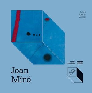 JOAN MIRÓ: AZUL I, AZUL II, AZUL III | 9788419043733 | PRATS-OKUVAMA, CATHERINE/OKUYAMA, KIMIHITO/DÍEZ LERMA, JOSE LUIS | Llibreria La Font de Mimir - Llibreria online Barcelona - Comprar llibres català i castellà