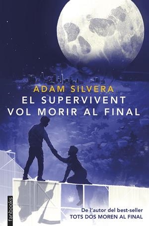 EL SUPERVIVENT VOL MORIR AL FINAL | 9788410028593 | SILVERA, ADAM | Llibreria La Font de Mimir - Llibreria online Barcelona - Comprar llibres català i castellà