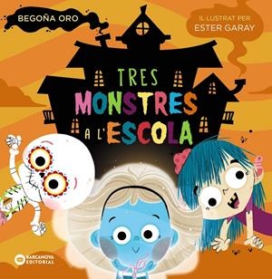 TRES MONSTRES A L'ESCOLA | 9788448955595 | ORO, BEGOÑA | Llibreria La Font de Mimir - Llibreria online Barcelona - Comprar llibres català i castellà