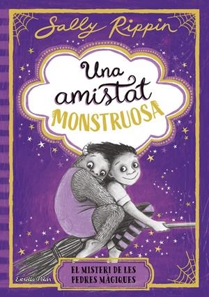 UNA AMISTAT MONSTRUOSA 2. EL MISTERI DE LES PEDRES MÀGIQUES | 9791387782245 | RIPPIN, SALLY | Llibreria La Font de Mimir - Llibreria online Barcelona - Comprar llibres català i castellà