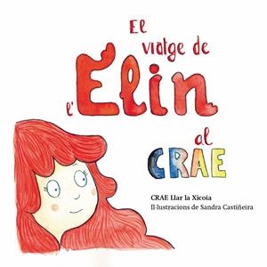 EL VIATGE DE L'ELIN AL CRAE | 9791399013610 | CRAE LLAR LA XICOIA | Llibreria La Font de Mimir - Llibreria online Barcelona - Comprar llibres català i castellà
