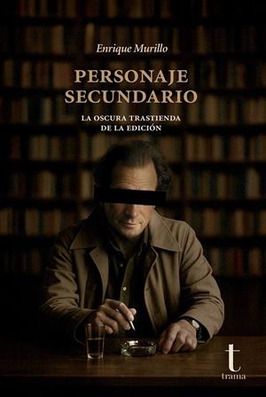 PERSONAJE SECUNDARIO | 9791399050332 | MURILLO, ENRIQUE | Llibreria La Font de Mimir - Llibreria online Barcelona - Comprar llibres català i castellà