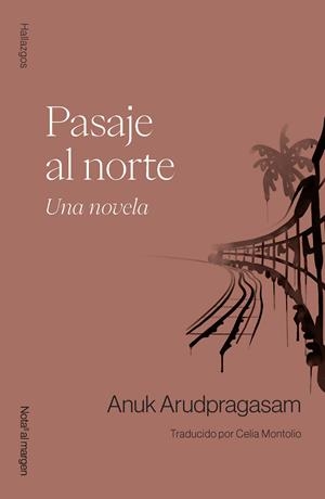 PASAJE AL NORTE | 9788409714803 | ARUDPRAGASAM, ANUK | Llibreria La Font de Mimir - Llibreria online Barcelona - Comprar llibres català i castellà