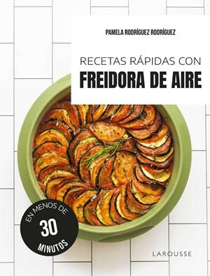 RECETAS RÁPIDAS CON FREIDORA DE AIRE | 9791387520595 | RODRÍGUEZ RODRÍGUEZ, PAMELA | Llibreria La Font de Mimir - Llibreria online Barcelona - Comprar llibres català i castellà