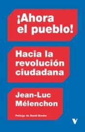 AHORA EL PUEBLO:HACIA LA REVOLUCION CIUDADANA | 9791387872342 | MELENCHON, JEAN-LUC | Llibreria La Font de Mimir - Llibreria online Barcelona - Comprar llibres català i castellà