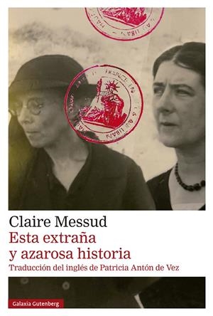 ESTA EXTRAÑA Y AZAROSA HISTORIA | 9788410317482 | MESSUD, CLAIRE | Llibreria La Font de Mimir - Llibreria online Barcelona - Comprar llibres català i castellà