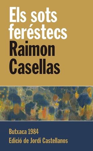 ELS SOTS FERÉSTECS | 9788415091240 | CASELLAS, RAIMON | Llibreria La Font de Mimir - Llibreria online Barcelona - Comprar llibres català i castellà