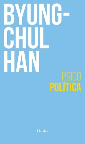 PSICOPOLÍTICA | 9788425447617 | HAN, BYUNG-CHUL | Llibreria La Font de Mimir - Llibreria online Barcelona - Comprar llibres català i castellà