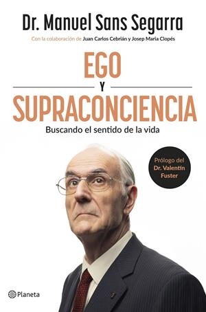EGO Y SUPRACONCIENCIA | 9788408307402 | DR. MANUEL SANS SEGARRA/CEBRIÁN, JUAN CARLOS/CLOPÉS, JOSEP MARIA | Llibreria La Font de Mimir - Llibreria online Barcelona - Comprar llibres català i castellà