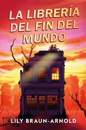 LA LIBRERÍA DEL FIN DEL MUNDO | 9791387574192 | BRAUN-ARNOLD, LILY | Llibreria La Font de Mimir - Llibreria online Barcelona - Comprar llibres català i castellà