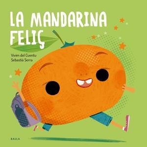 LA MANDARINA FELIÇ | 9788447955145 | VIVIM DEL CUENTU | Llibreria La Font de Mimir - Llibreria online Barcelona - Comprar llibres català i castellà
