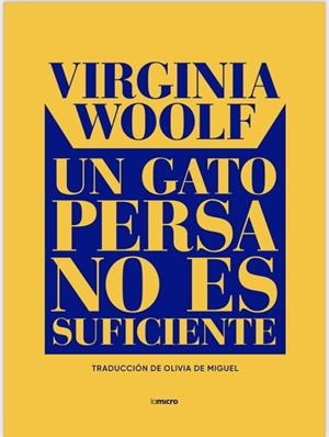 UN GATO PERSA NO ES SUFICIENTE | 9788412770414 | MIGUEL CRESPO, OLIVIA DE/WOOLF, VIRGINIA | Llibreria La Font de Mimir - Llibreria online Barcelona - Comprar llibres català i castellà