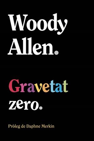 GRAVETAT ZERO | 9788411488563 | ALLEN, WOODY | Llibreria La Font de Mimir - Llibreria online Barcelona - Comprar llibres català i castellà