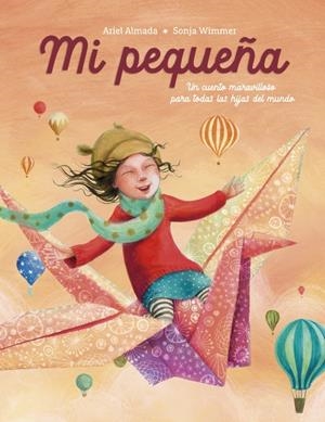 MI PEQUEÑA | 9788448870164 | ALMADA, ARIEL ANDRÉS | Llibreria La Font de Mimir - Llibreria online Barcelona - Comprar llibres català i castellà