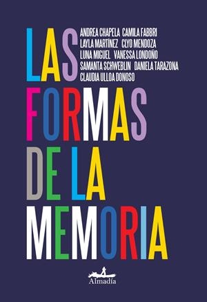 LAS FORMAS DE LA MEMORIA | 9788412957143 | MARTÍNEZ, LAYLA/TARAZONA, DANIELA/FABBRI, CAMILA/SCHWEBLIN, SAMANTA/MENDOZA, CLYO/MIGUEL, LUNA/ULLOA | Llibreria La Font de Mimir - Llibreria online Barcelona - Comprar llibres català i castellà