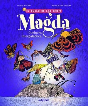 MAGDA, COCINERA INTERGALÁCTICA 2. EL DUELO DE LAS CHEFS | 9788410332232 | NICOLAS, WOUTERS/MATHILDE, VAN GHELUWE | Llibreria La Font de Mimir - Llibreria online Barcelona - Comprar llibres català i castellà