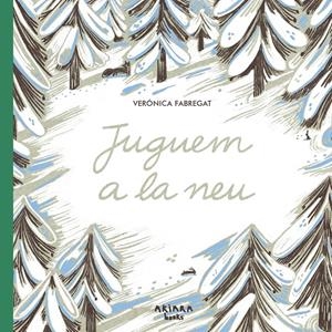 JUGUEM A LA NEU | 9788418972614 | FABREGAT, VERÓNICA | Llibreria La Font de Mimir - Llibreria online Barcelona - Comprar llibres català i castellà