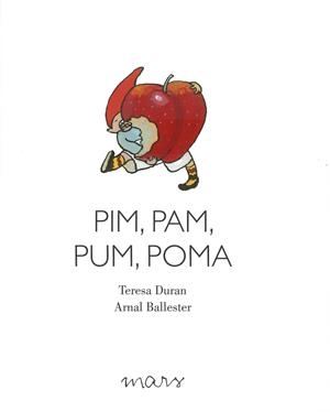 PIM, PAM, PUM, POMA | 9788494843600 | DURAN ARMENGOL, TERESA | Llibreria La Font de Mimir - Llibreria online Barcelona - Comprar llibres català i castellà