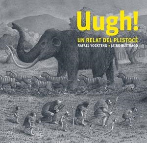 ¡UGH!  UN RELAT DEL PLISTOCÈ | 9788412504965 | JAIRO BUITRAGO | Llibreria La Font de Mimir - Llibreria online Barcelona - Comprar llibres català i castellà