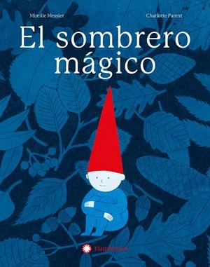EL SOMBRERO MÁGICO | 9788410090286 | MESSIER, MIREILLE | Llibreria La Font de Mimir - Llibreria online Barcelona - Comprar llibres català i castellà