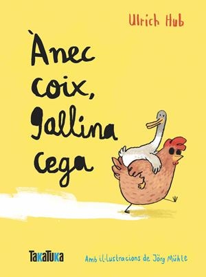 ÀNEC COIX, GALLINA CEGA | 9788418821776 | HUB, ULRICH | Llibreria La Font de Mimir - Llibreria online Barcelona - Comprar llibres català i castellà