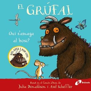 EL GRÚFAL. QUI S'AMAGA AL BOSC? | 9788413494043 | DONALDSON, JULIA | Llibreria La Font de Mimir - Llibreria online Barcelona - Comprar llibres català i castellà