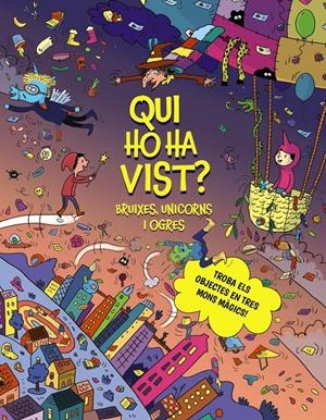 QUI HO HA VIST? BRUIXES, UNICORNS I OGRES | 9788413494968 | CLAIRE, CÉLINE | Llibreria La Font de Mimir - Llibreria online Barcelona - Comprar llibres català i castellà