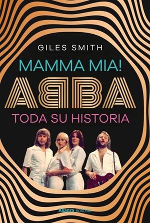 MAMMA MIA! ABBA, TODA SU HISTORIA | 9788411489348 | SMITH, GILES | Llibreria La Font de Mimir - Llibreria online Barcelona - Comprar llibres català i castellà