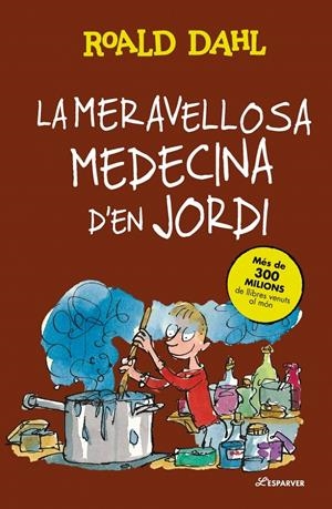 LA MERAVELLOSA MEDECINA D'EN JORDI | 9788410489769 | DAHL, ROALD | Llibreria La Font de Mimir - Llibreria online Barcelona - Comprar llibres català i castellà