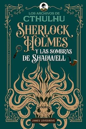 SHERLOCK HOLMES Y LAS SOMBRAS DE SHADWELL | 9791387752156 | LOVEGROVE, JAMES | Llibreria La Font de Mimir - Llibreria online Barcelona - Comprar llibres català i castellà